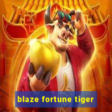 blaze fortune tiger